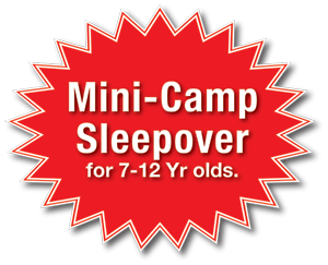 Mini-camp sleepover for 7-12 year olds